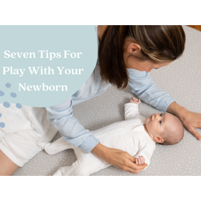 Top Tips For Play With Your Newborn