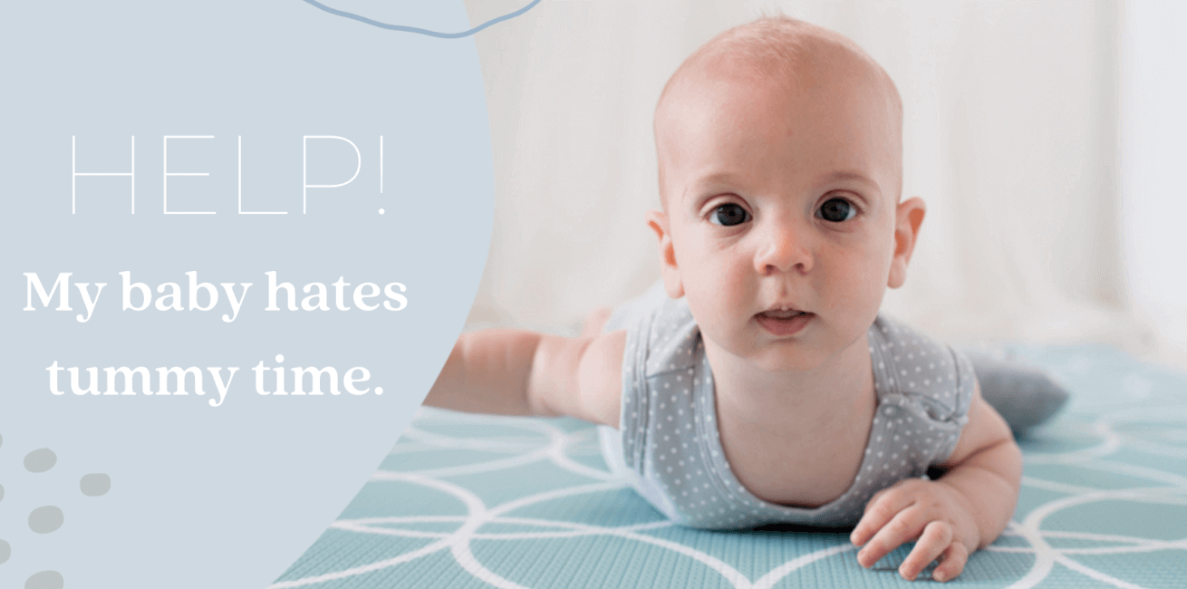 Tummy time tips for babies who don't like being on their stomach
